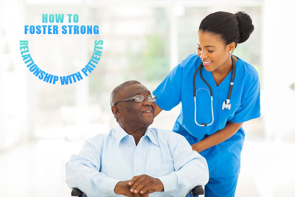 How to Foster Strong Relationships with Patients