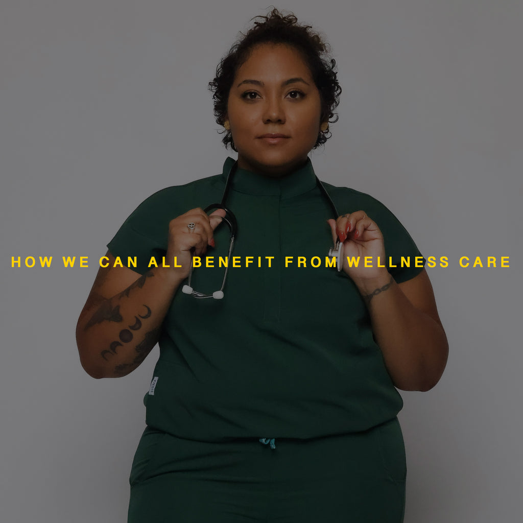 How We Can All Benefit from Wellness Care